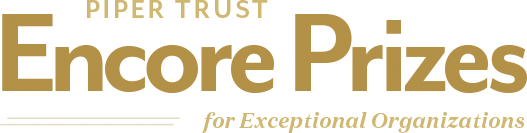2015 Piper Trust Encore Prizes for Exceptional Organizations